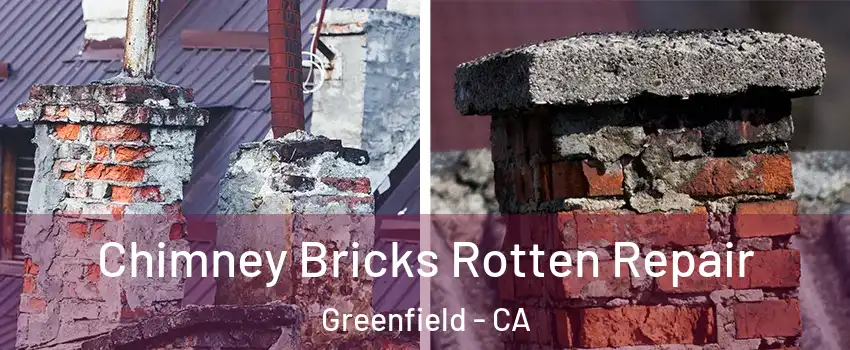  Chimney Bricks Rotten Repair Greenfield - CA