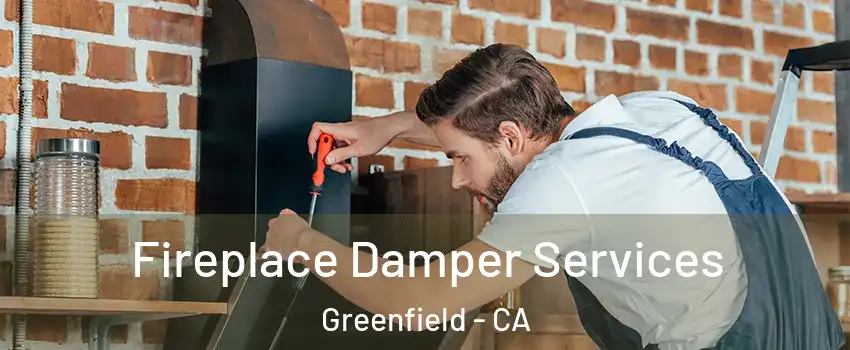 Fireplace Damper Services Greenfield - CA
