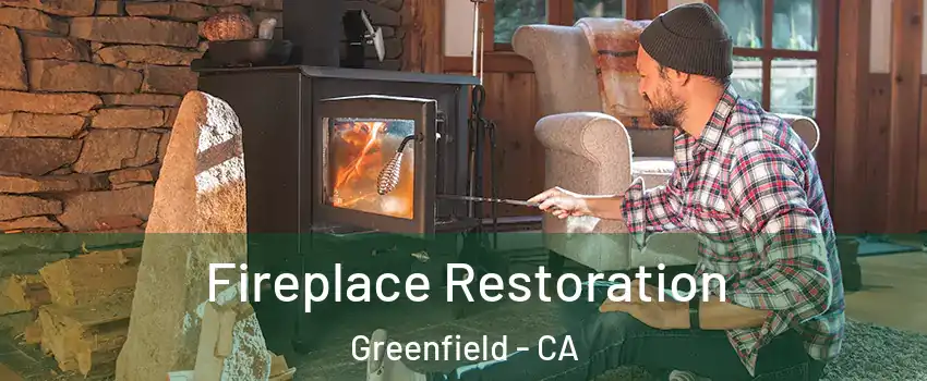  Fireplace Restoration Greenfield - CA