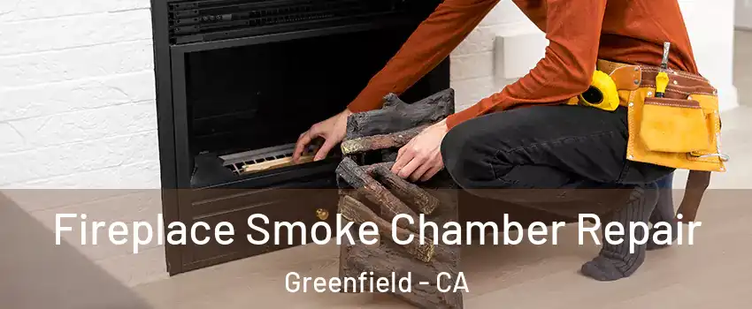  Fireplace Smoke Chamber Repair Greenfield - CA