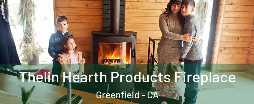 Thelin Hearth Products Fireplace Greenfield - CA